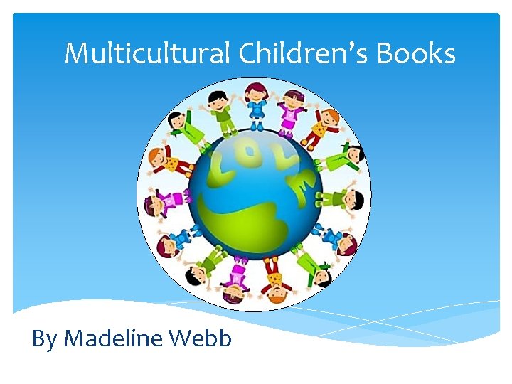 Multicultural Children’s Books By Madeline Webb 
