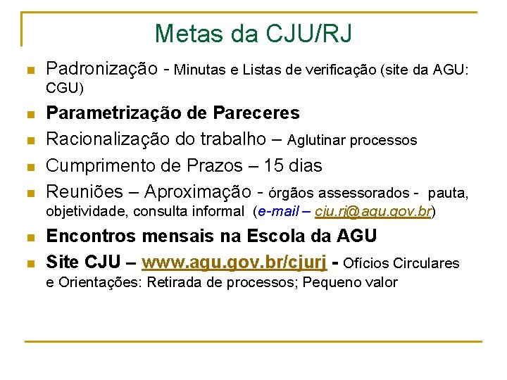 Metas da CJU/RJ n Padronização - Minutas e Listas de verificação (site da AGU: