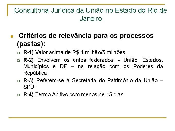 Consultoria Jurídica da União no Estado do Rio de Janeiro n Critérios de relevância