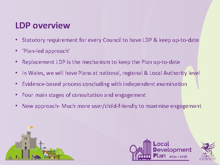 LDP overview • Statutory requirement for every Council to have LDP & keep up-to-date