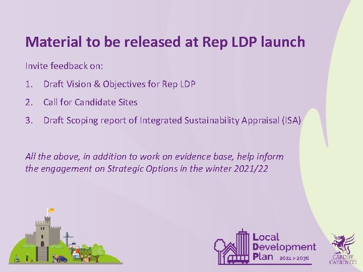 Material to be released at Rep LDP launch Invite feedback on: 1. Draft Vision