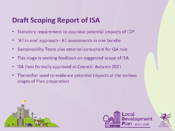 Draft Scoping Report of ISA • Statutory requirement to appraise potential impacts of LDP