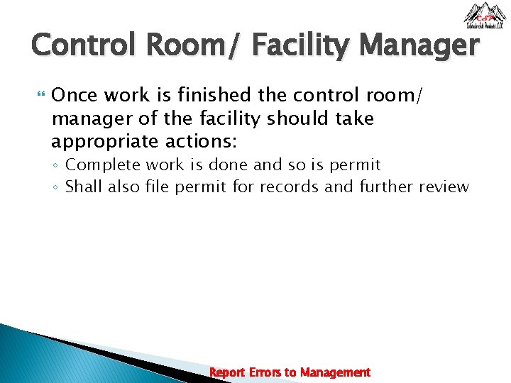 Control Room/ Facility Manager Once work is finished the control room/ manager of the