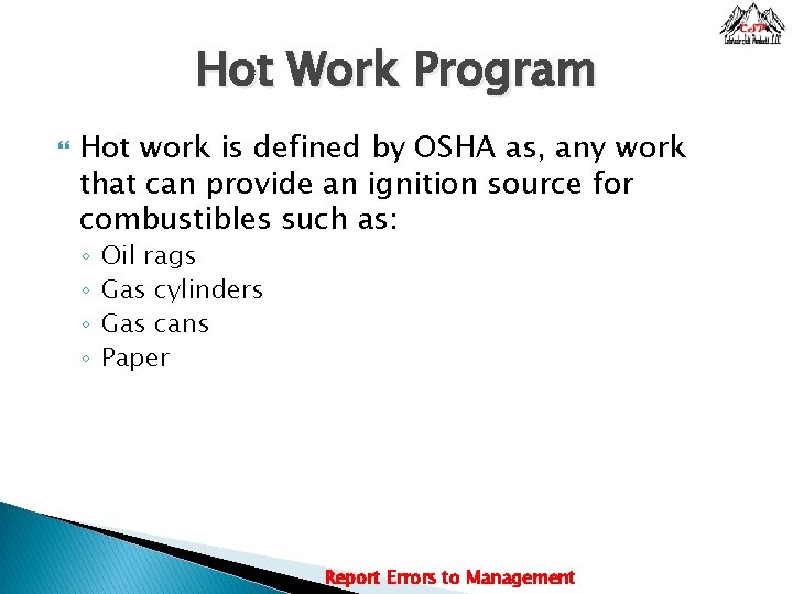 Hot Work Program Hot work is defined by OSHA as, any work that can