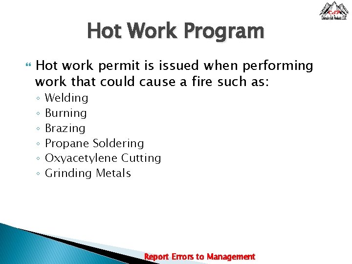 Hot Work Program Hot work permit is issued when performing work that could cause