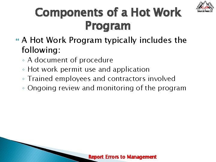 Components of a Hot Work Program A Hot Work Program typically includes the following: