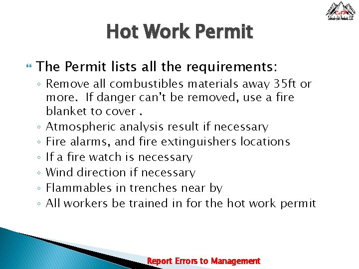 Hot Work Permit The Permit lists all the requirements: ◦ Remove all combustibles materials