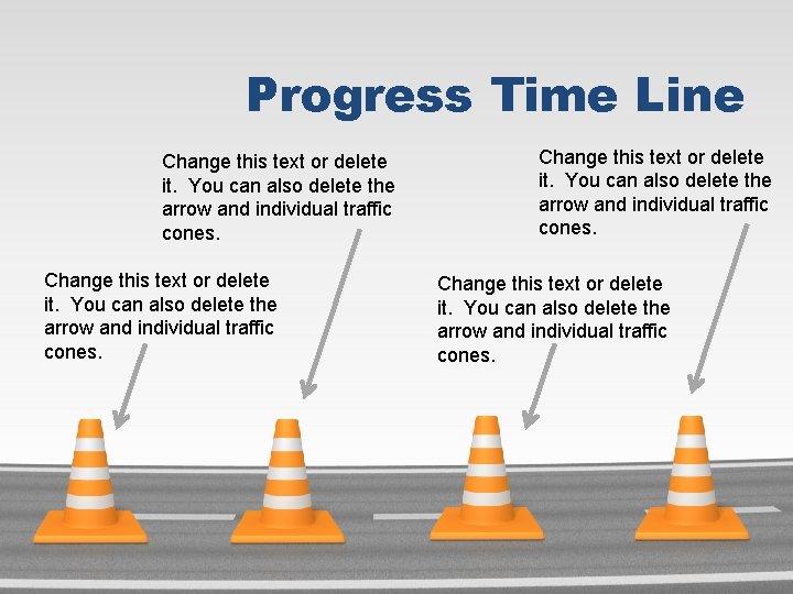Progress Time Line Change this text or delete it. You can also delete the