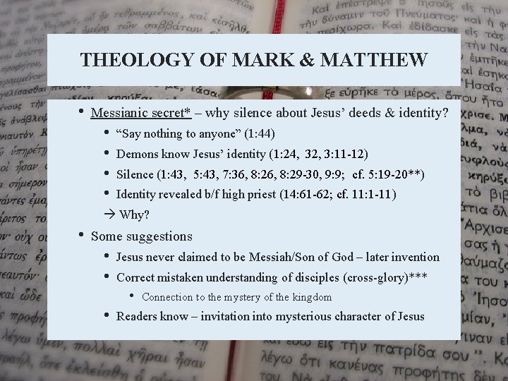 THEOLOGY OF MARK & MATTHEW • Messianic secret* – why silence about Jesus’ deeds THEOLOGY OF MARK & MATTHEW • Messianic secret* – why silence about Jesus’ deeds