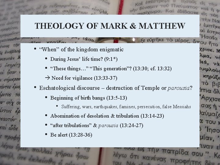 THEOLOGY OF MARK & MATTHEW • “When” of the kingdom enigmatic • • During THEOLOGY OF MARK & MATTHEW • “When” of the kingdom enigmatic • • During