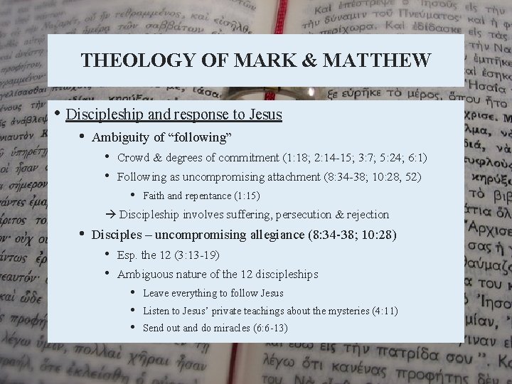 THEOLOGY OF MARK & MATTHEW • Discipleship and response to Jesus • Ambiguity of