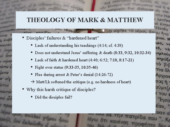 THEOLOGY OF MARK & MATTHEW • Disciples’ failures & “hardened heart” • • •