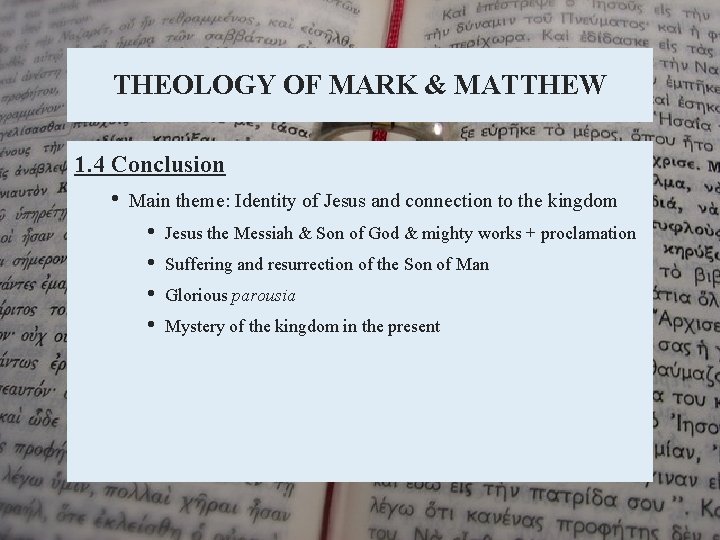 THEOLOGY OF MARK & MATTHEW 1. 4 Conclusion • Main theme: Identity of Jesus THEOLOGY OF MARK & MATTHEW 1. 4 Conclusion • Main theme: Identity of Jesus