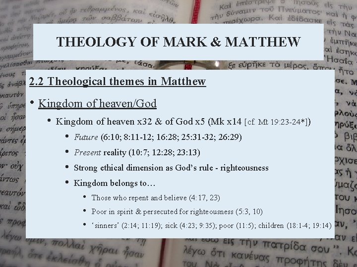 THEOLOGY OF MARK & MATTHEW 2. 2 Theological themes in Matthew • Kingdom of