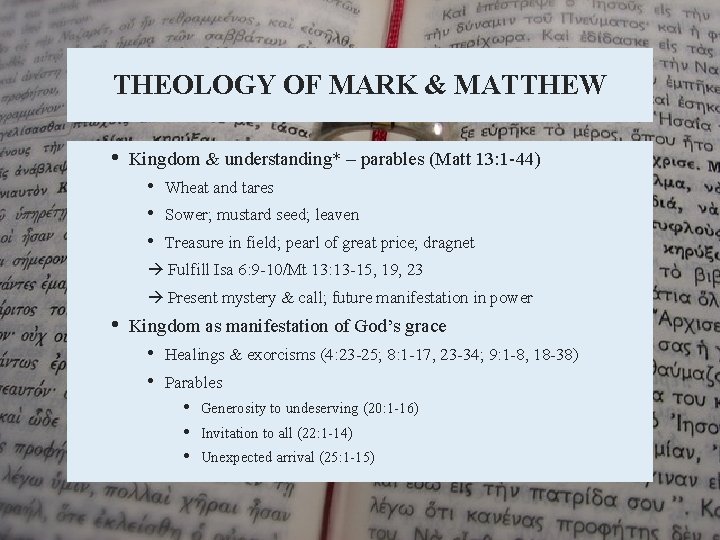 THEOLOGY OF MARK & MATTHEW • Kingdom & understanding* – parables (Matt 13: 1