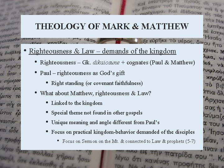 THEOLOGY OF MARK & MATTHEW • Righteousness & Law – demands of the kingdom THEOLOGY OF MARK & MATTHEW • Righteousness & Law – demands of the kingdom