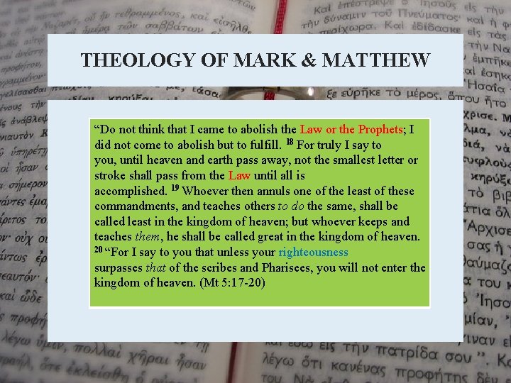 THEOLOGY OF MARK & MATTHEW “Do not think that I came to abolish the THEOLOGY OF MARK & MATTHEW “Do not think that I came to abolish the