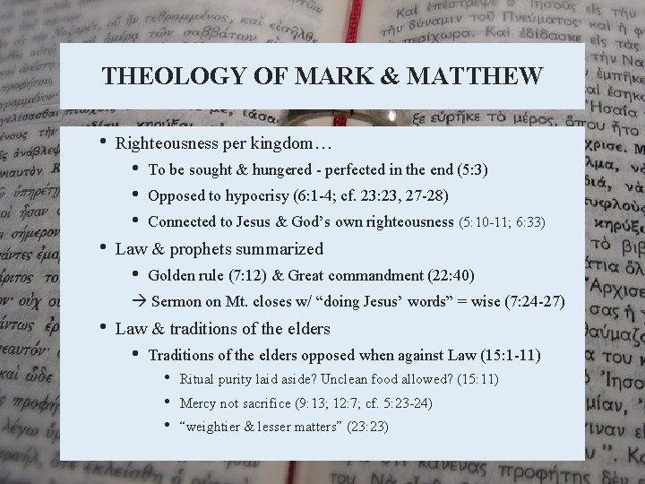 THEOLOGY OF MARK & MATTHEW • Righteousness per kingdom… • • To be sought