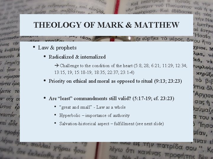 THEOLOGY OF MARK & MATTHEW • Law & prophets • Radicalized & internalized Challenge