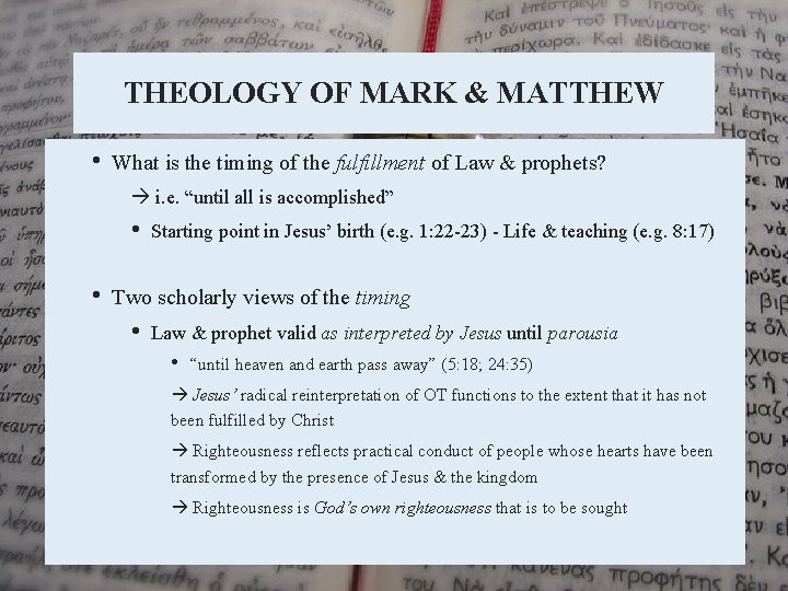 THEOLOGY OF MARK & MATTHEW • What is the timing of the fulfillment of THEOLOGY OF MARK & MATTHEW • What is the timing of the fulfillment of