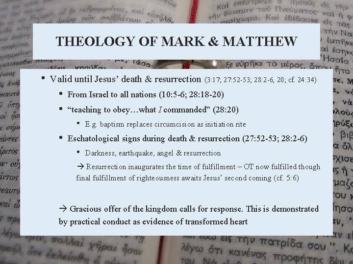 THEOLOGY OF MARK & MATTHEW • Valid until Jesus’ death & resurrection (3: 17;