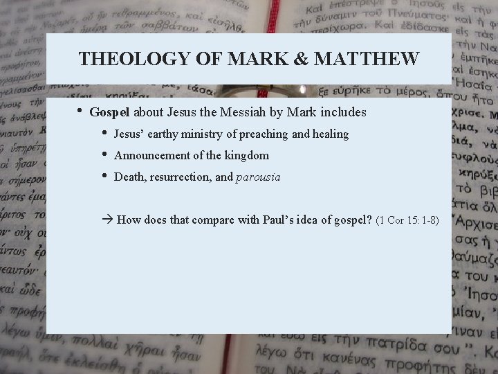 THEOLOGY OF MARK & MATTHEW • Gospel about Jesus the Messiah by Mark includes