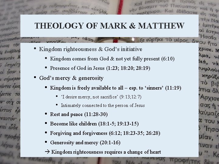 THEOLOGY OF MARK & MATTHEW • Kingdom righteousness & God’s initiative • • •