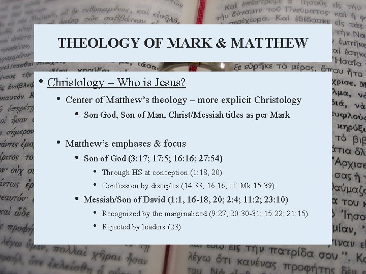 THEOLOGY OF MARK & MATTHEW • Christology – Who is Jesus? • Center of