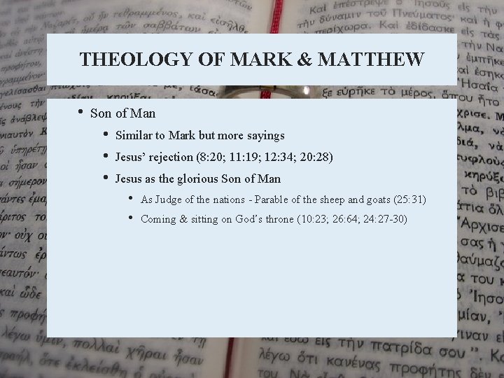 THEOLOGY OF MARK & MATTHEW • Son of Man • • • Similar to