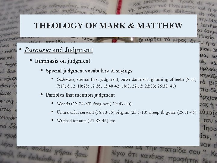 THEOLOGY OF MARK & MATTHEW • Parousia and Judgment • Emphasis on judgment •