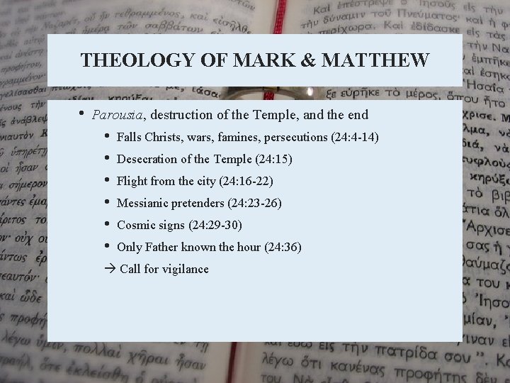 THEOLOGY OF MARK & MATTHEW • Parousia, destruction of the Temple, and the end THEOLOGY OF MARK & MATTHEW • Parousia, destruction of the Temple, and the end