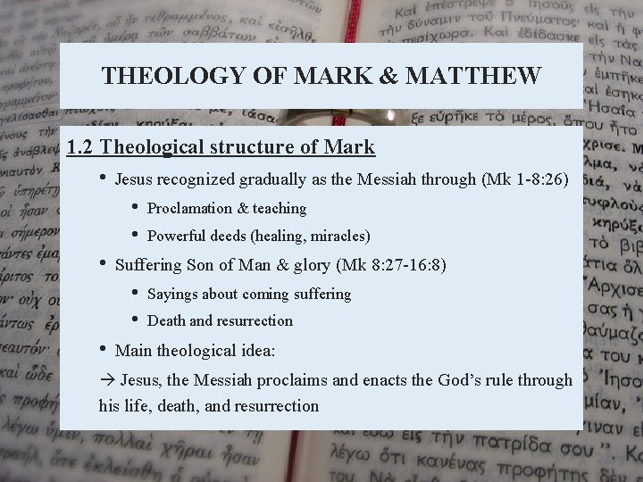 THEOLOGY OF MARK & MATTHEW 1. 2 Theological structure of Mark • Jesus recognized