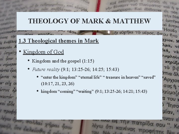 THEOLOGY OF MARK & MATTHEW 1. 3 Theological themes in Mark • Kingdom of