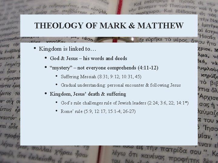 THEOLOGY OF MARK & MATTHEW • Kingdom is linked to… • • God &