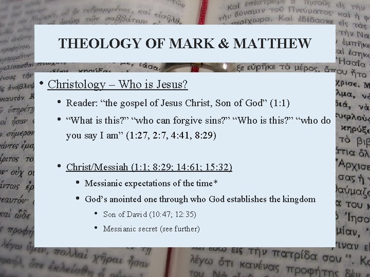 THEOLOGY OF MARK & MATTHEW • Christology – Who is Jesus? • • Reader: