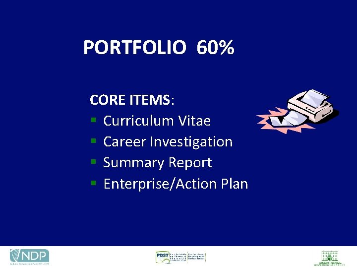 PORTFOLIO 60% CORE ITEMS: § Curriculum Vitae § Career Investigation § Summary Report §