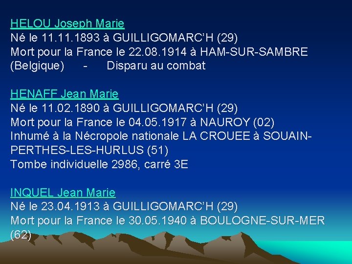 HELOU Joseph Marie Né le 11. 1893 à GUILLIGOMARC’H (29) Mort pour la France