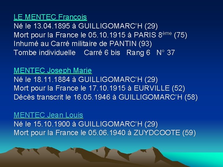 LE MENTEC François Né le 13. 04. 1895 à GUILLIGOMARC’H (29) Mort pour la