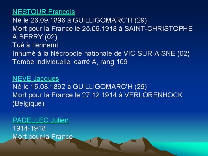 NESTOUR François Né le 26. 09. 1896 à GUILLIGOMARC’H (29) Mort pour la France