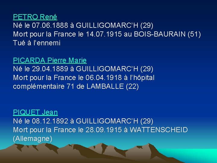 PETRO René Né le 07. 06. 1888 à GUILLIGOMARC’H (29) Mort pour la France