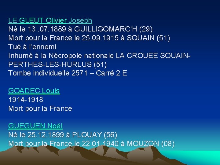 LE GLEUT Olivier Joseph Né le 13. 07. 1889 à GUILLIGOMARC’H (29) Mort pour