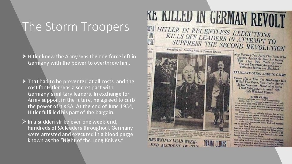 The Storm Troopers Ø Hitler knew the Army was the one force left in