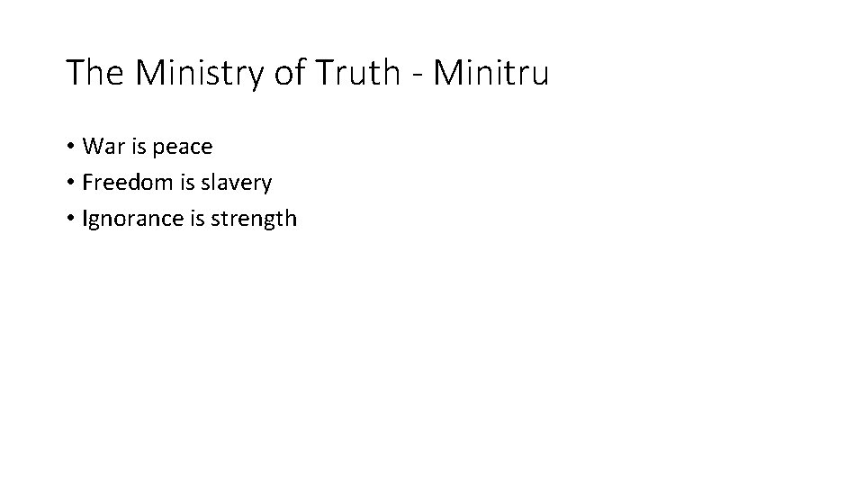 The Ministry of Truth - Minitru • War is peace • Freedom is slavery