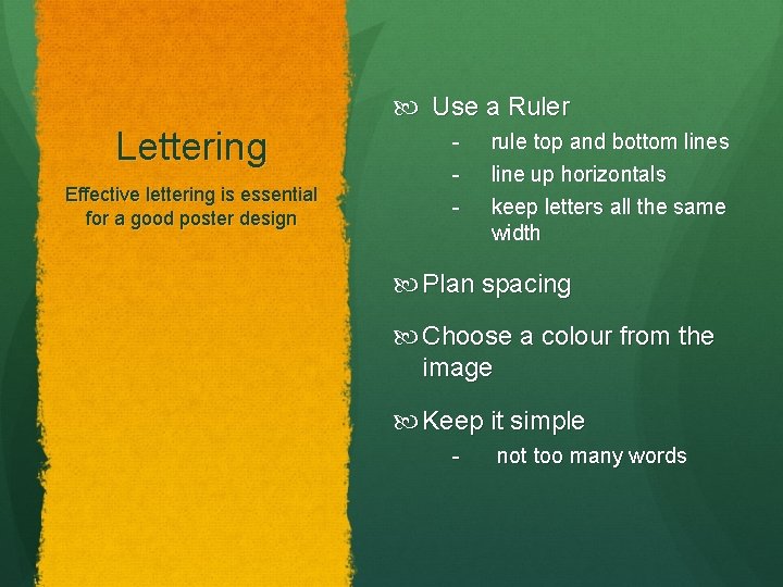  Use a Ruler Lettering Effective lettering is essential for a good poster design