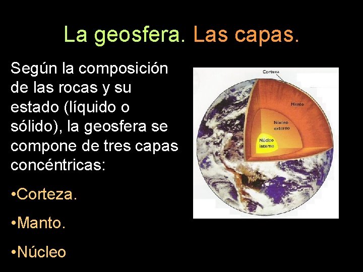 La geosfera. Las capas. Según la composición de las rocas y su estado (líquido