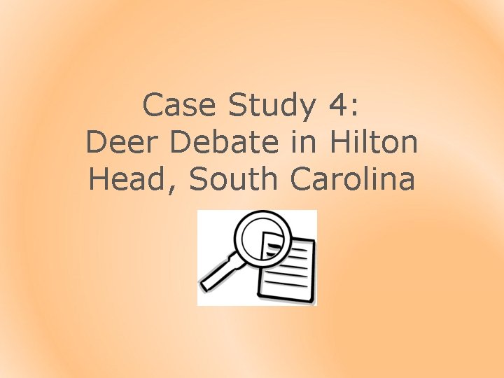 Case Study 4: Deer Debate in Hilton Head, South Carolina 