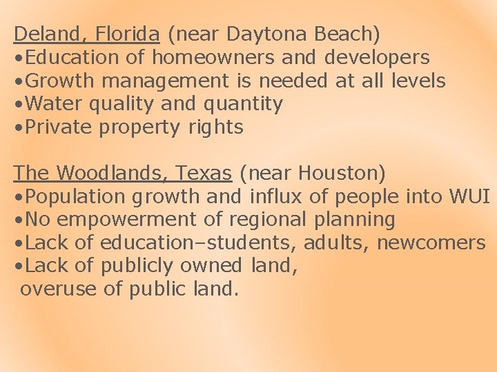 Deland, Florida (near Daytona Beach) • Education of homeowners and developers • Growth management