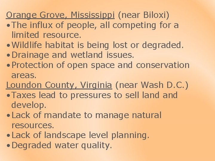 Orange Grove, Mississippi (near Biloxi) • The influx of people, all competing for a