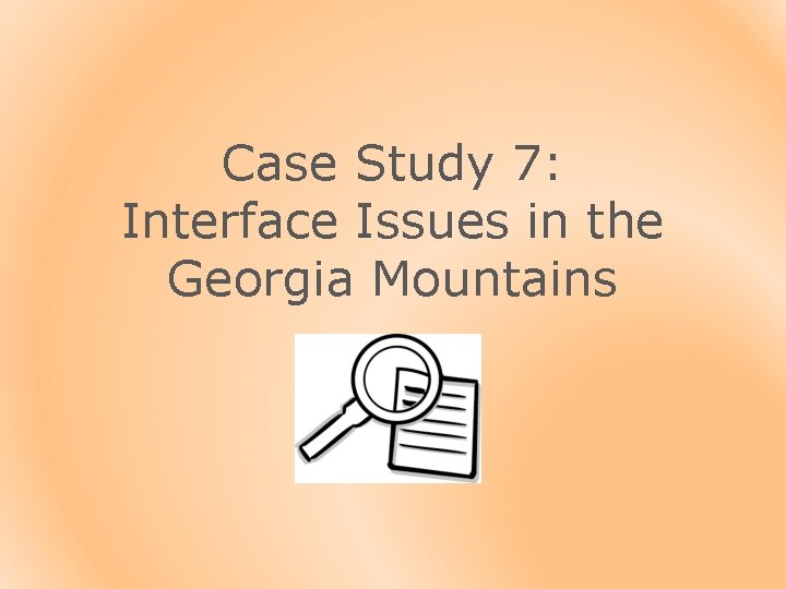 Case Study 7: Interface Issues in the Georgia Mountains 