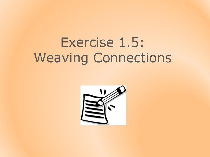 Exercise 1. 5: Weaving Connections 